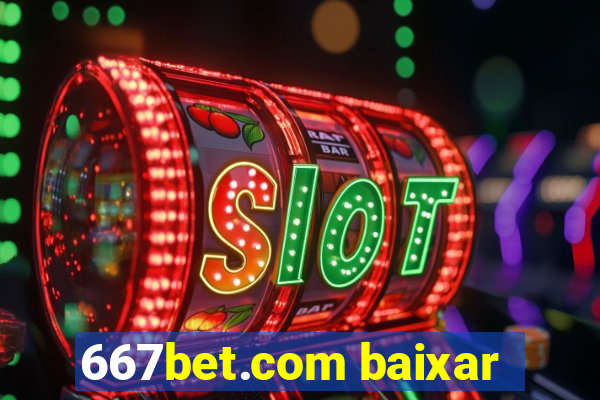 667bet.com baixar